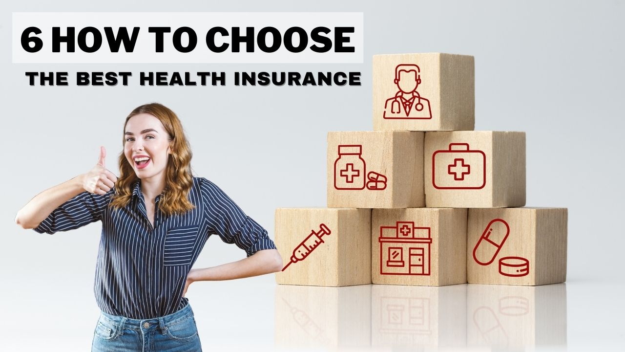 6 How to Choose the Best Health Insurance