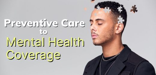 Preventive Care to Mental Health Coverage