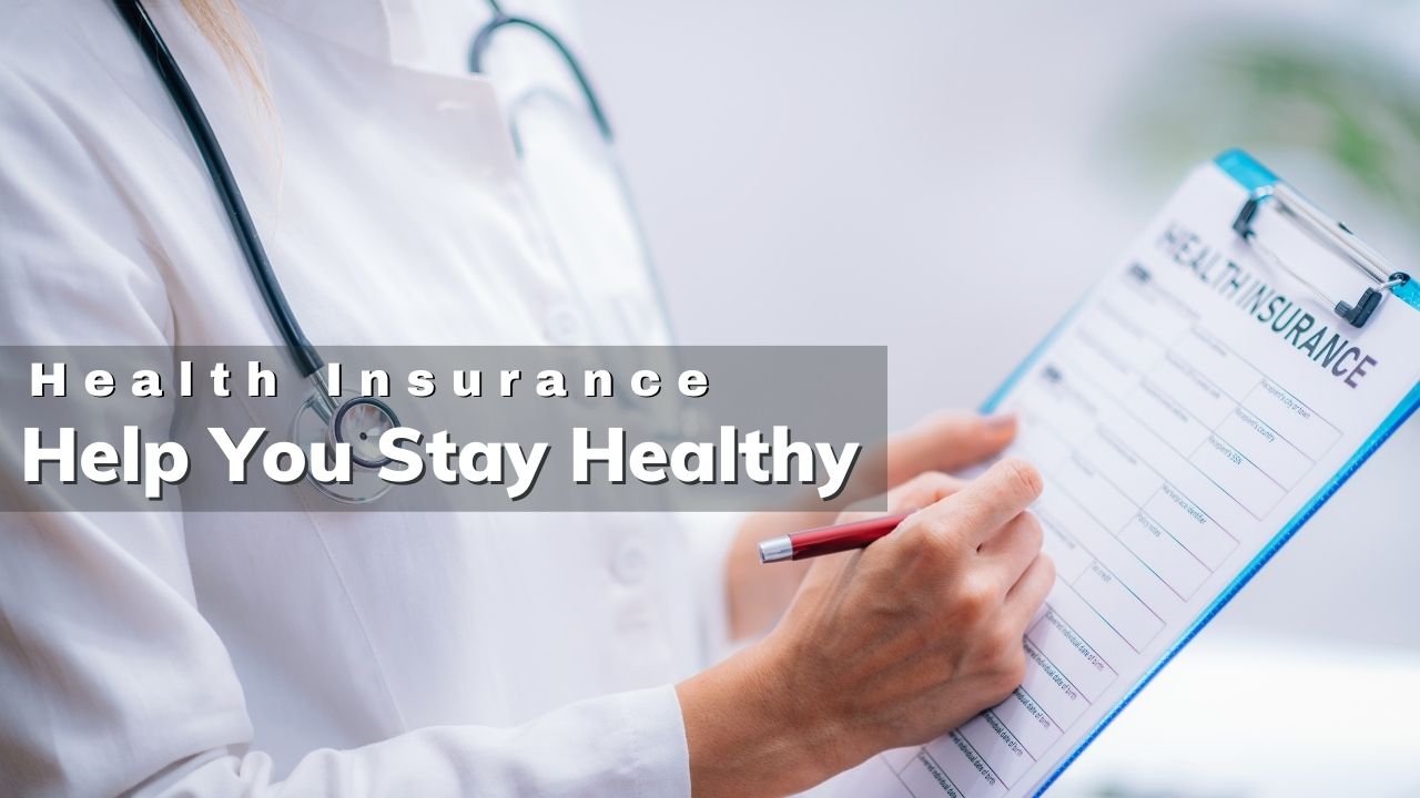 How Health Insurance Can You Stay Healthy